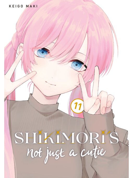 Title details for Shikimori's Not Just a Cutie, Volume 11 by Keigo Maki - Available